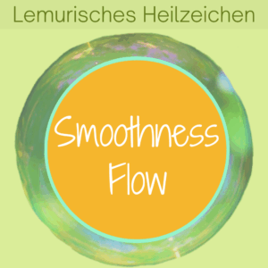 Lemurisches Heilzeichen Smoothness für mehr Leichtigkeit und Flow im Alltag