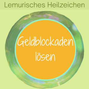 Lemurisches Heilzeichen zum Lösen von Geldblockaden und Mangelprogrammen