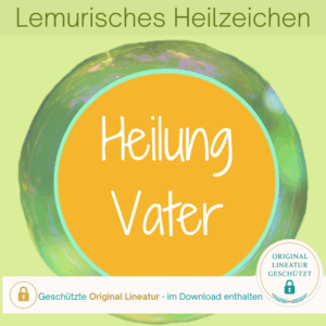 Coverbild & geschützte Druckansicht: Lemurisches Heilzeichen für Vaterheilung, Männerbeziehungen, den Inneren Mannt und Frieden mit dem Vater