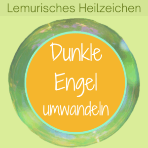 Coverbild: Lemurisches Heilzeichen zum Durchlichten von dunklen Engeln von Silke Kitzmann.