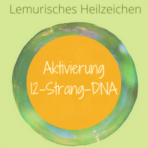 12 Strang DNA, Aktivierung, Lemurische Heilzeichen
