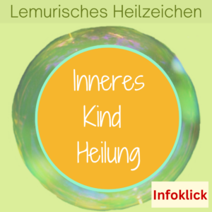Lemurisches Heilzeichen Heilung Inneres Kind zum Lösen energetischer Verletzungen aus der Kindheit