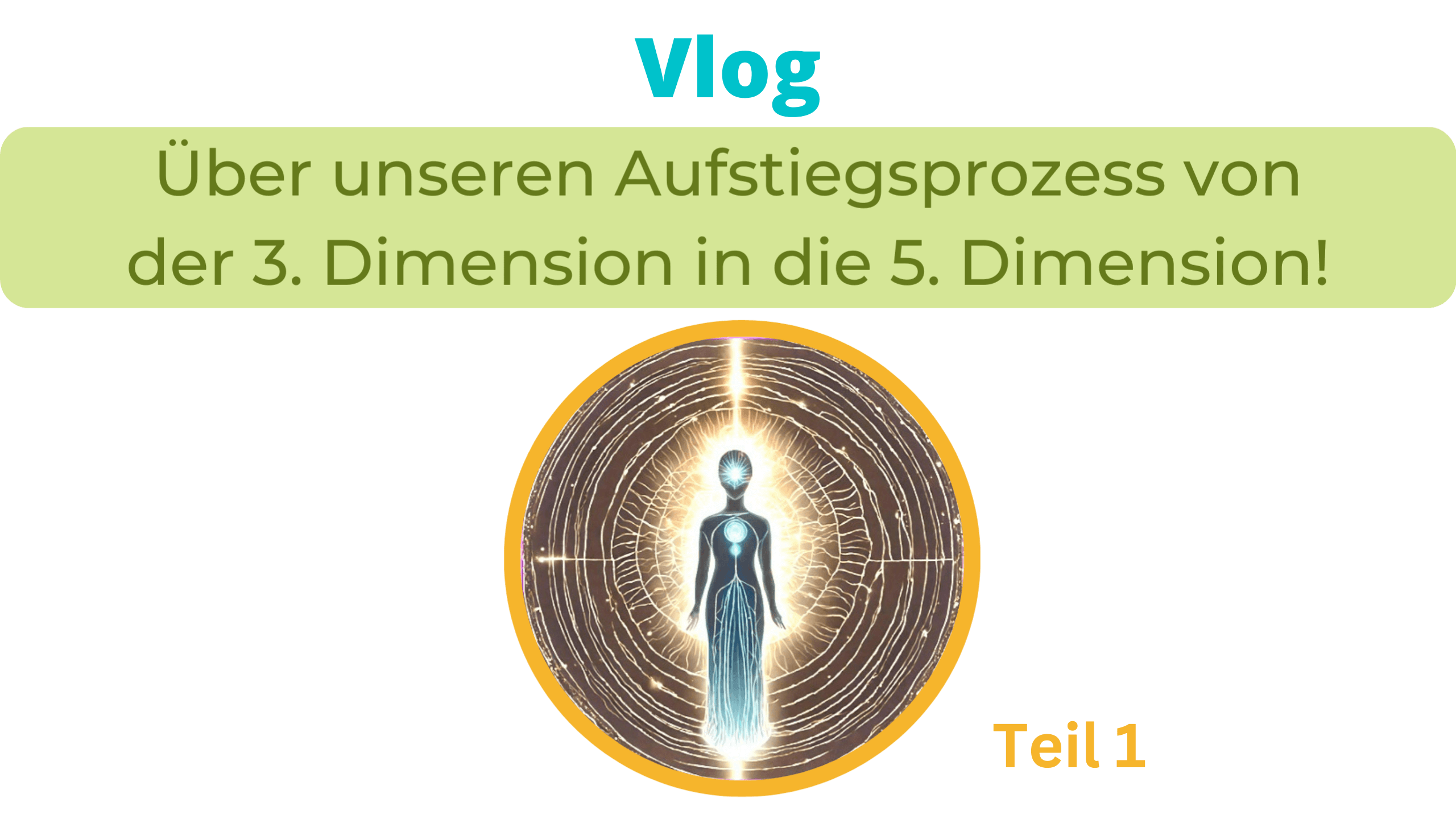 Aufstiegsprozess in die 5 Dimension (VLOG)