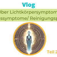 Aufstiegssymptome, Lichtkörper-Symptome, Reinigung