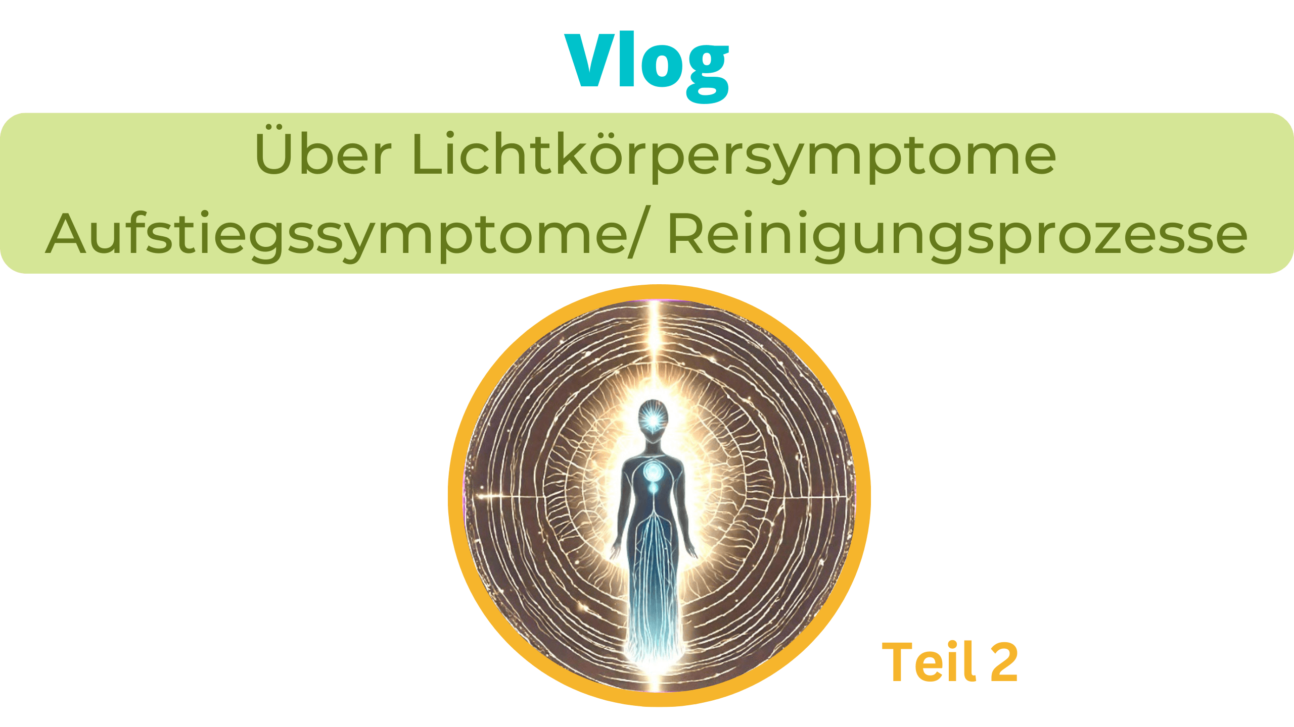 Aufstiegssymptome, Lichtkörper-Symptome, Reinigung