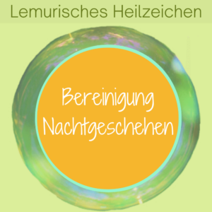 Energetische Reinigung nach Träumen: Lemurisches Heilzeichen Silke Kitzmann
