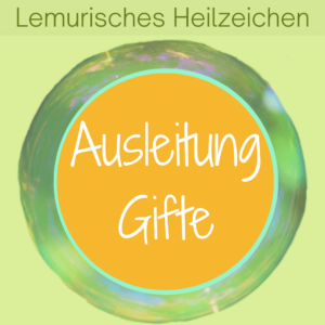 Energetische Ausleitung Gifte: Lemurisches Heilzeichen zur feinstofflichen Entgiftung und Ätherkörper-Reinigung, Silke Kitzmann