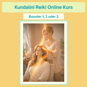 Ferneinweihung in die Kundalini Reiki Booster 1, 2 oder 3 durch Silke Kitzmann