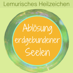 Lemurisches Heilzeichen zum Lösen und Weiterleiten erdgebundener Seelen (Verstorbener) ins Licht, Silke Kitzmann