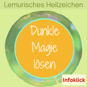 Lösen und Ausleitung schwarzmagischer Energie, Lemurisches Heilzeichen Silke Kitzmann