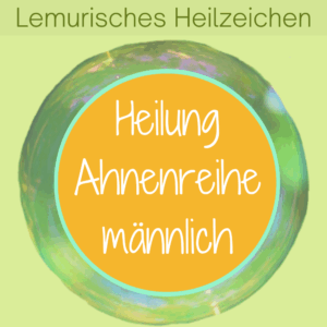 Lemurisches Heilzeichen zur Ahnenheilung der männlichen Linie und Lösung belastender Ahnenmuster von Silke Kitzmann
