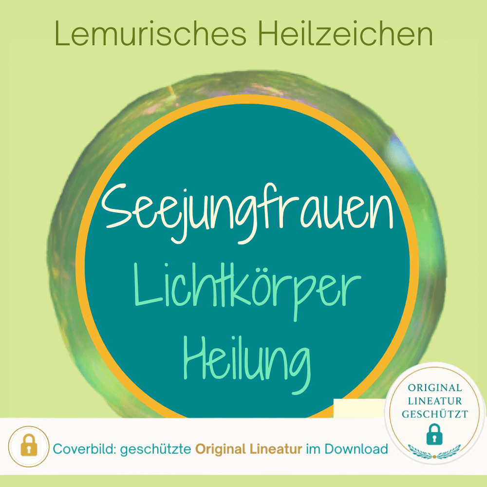 Coverbild Lemurisches Heilzeichen zur Harmonisierung und Heilung des Seejungfrauen Lichtkörpers von Silke Kitzmann.